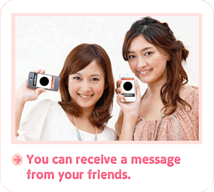 You can receive a message from your friends.
